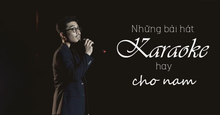 Những bài hát karaoke cho nam